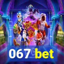 067 bet